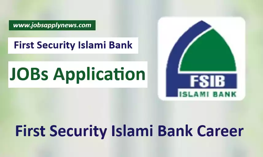 First Security Islami Bank Career || www fsiblbd com Career